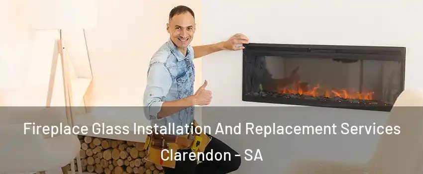  Fireplace Glass Installation And Replacement Services Clarendon - SA