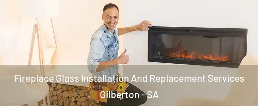  Fireplace Glass Installation And Replacement Services Gilberton - SA