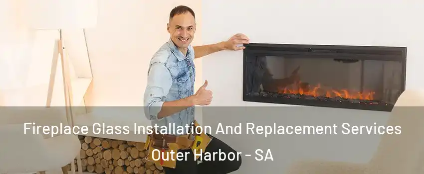  Fireplace Glass Installation And Replacement Services Outer Harbor - SA
