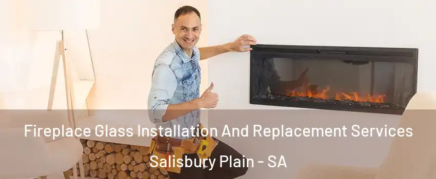  Fireplace Glass Installation And Replacement Services Salisbury Plain - SA