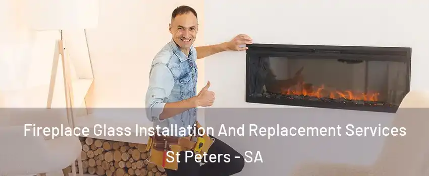 Fireplace Glass Installation And Replacement Services St Peters - SA