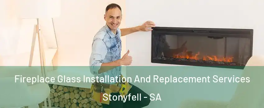 Fireplace Glass Installation And Replacement Services Stonyfell - SA