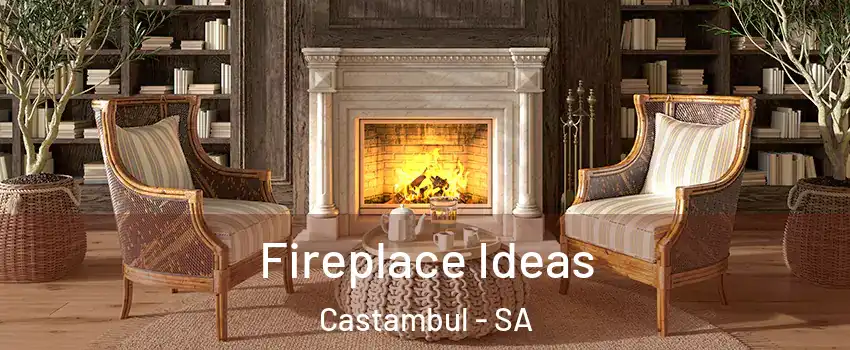 Fireplace Ideas Castambul - SA