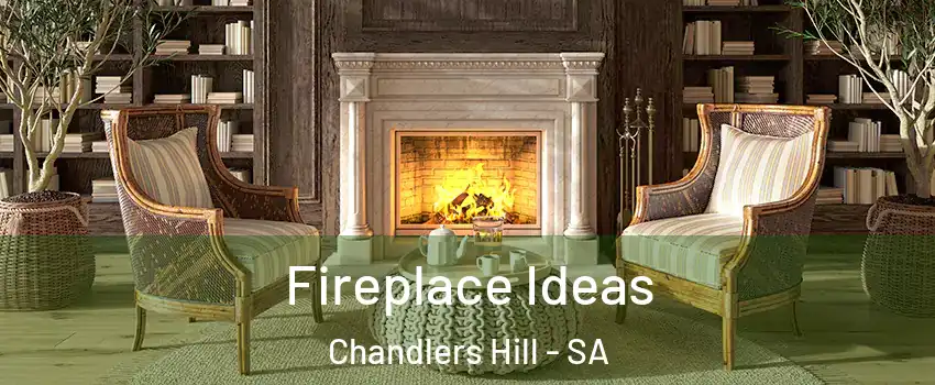  Fireplace Ideas Chandlers Hill - SA