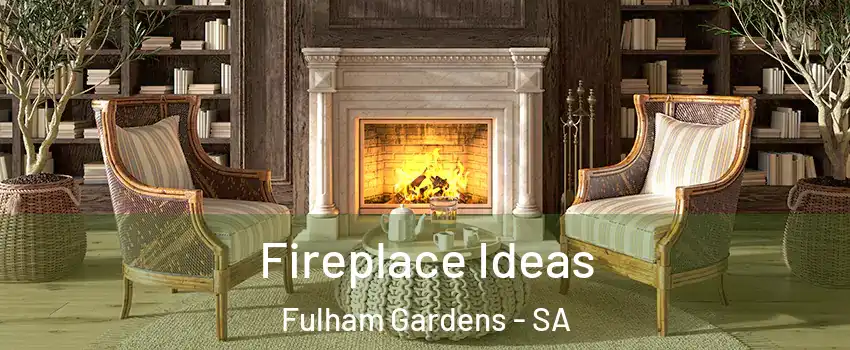 Fireplace Ideas Fulham Gardens - SA