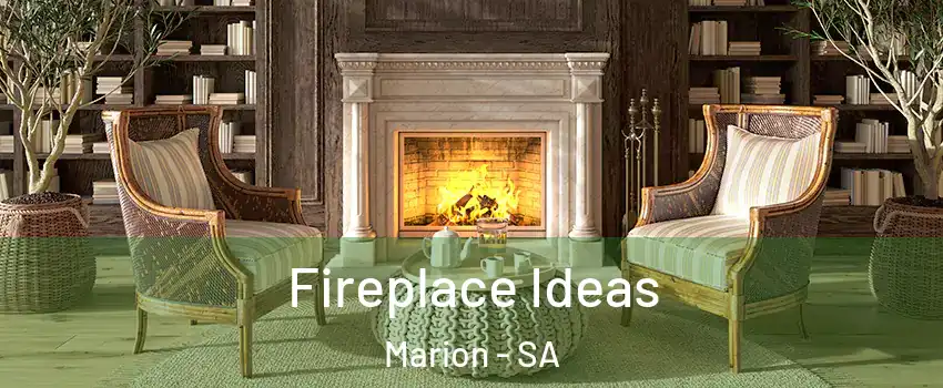 Fireplace Ideas Marion - SA