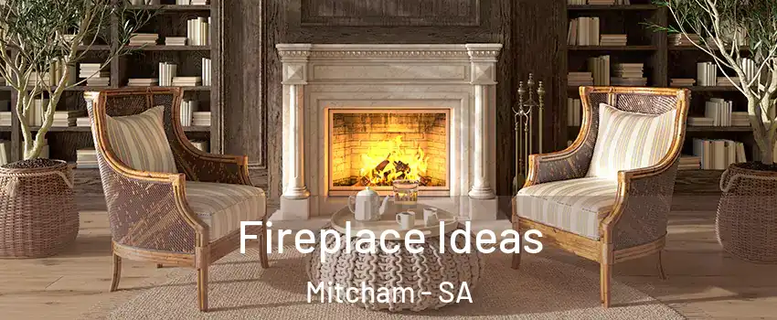 Fireplace Ideas Mitcham - SA