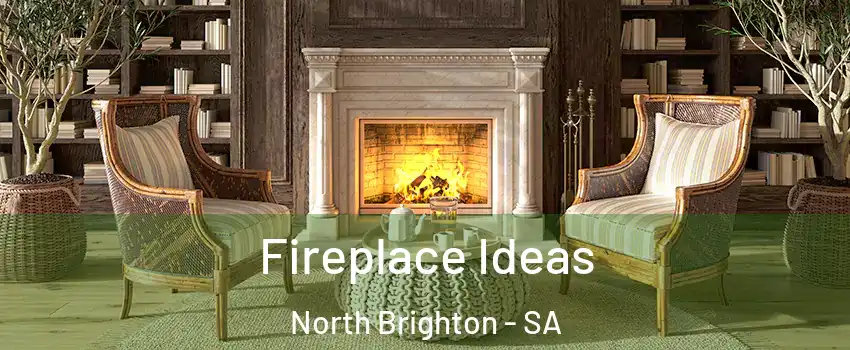 Fireplace Ideas North Brighton - SA