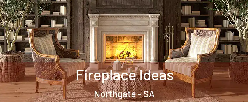 Fireplace Ideas Northgate - SA