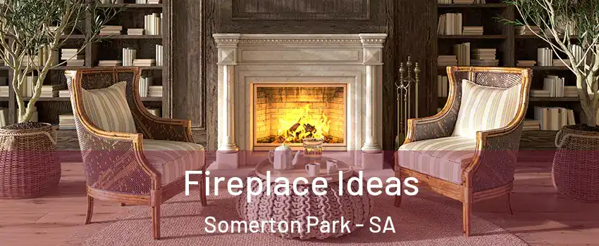 Fireplace Ideas Somerton Park - SA