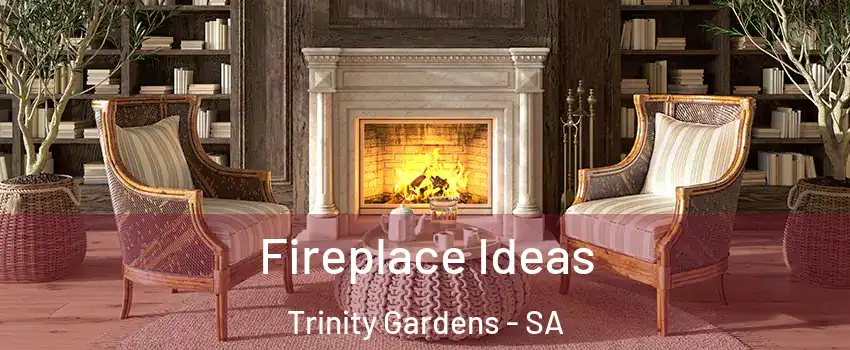  Fireplace Ideas Trinity Gardens - SA