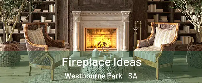 Fireplace Ideas Westbourne Park - SA