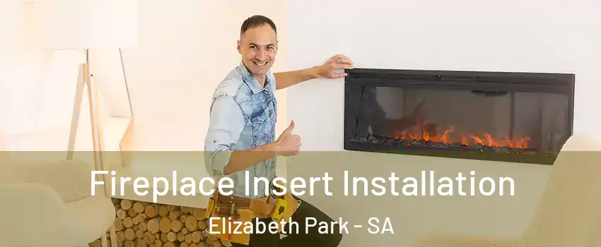  Fireplace Insert Installation Elizabeth Park - SA