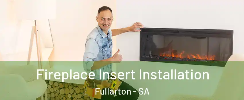  Fireplace Insert Installation Fullarton - SA