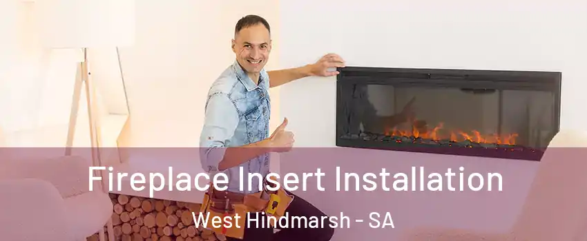  Fireplace Insert Installation West Hindmarsh - SA