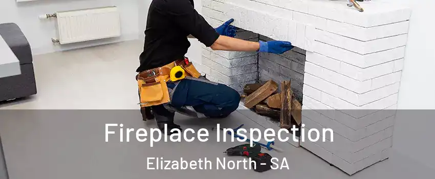 Fireplace Inspection Elizabeth North - SA