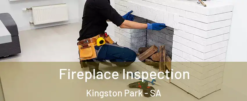 Fireplace Inspection Kingston Park - SA