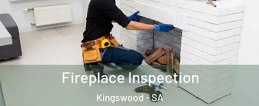 Fireplace Inspection Kingswood - SA