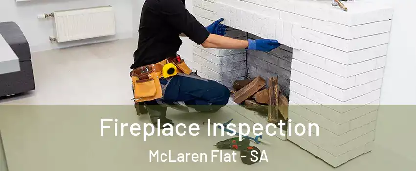 Fireplace Inspection McLaren Flat - SA