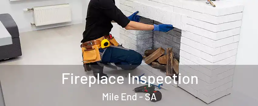 Fireplace Inspection Mile End - SA