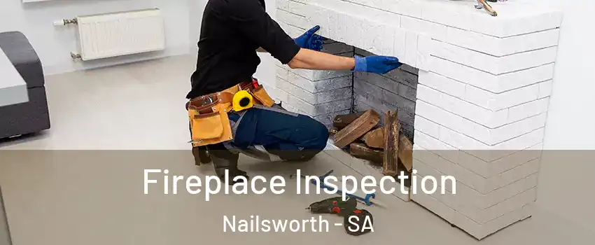 Fireplace Inspection Nailsworth - SA