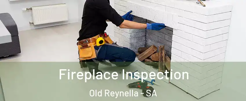 Fireplace Inspection Old Reynella - SA