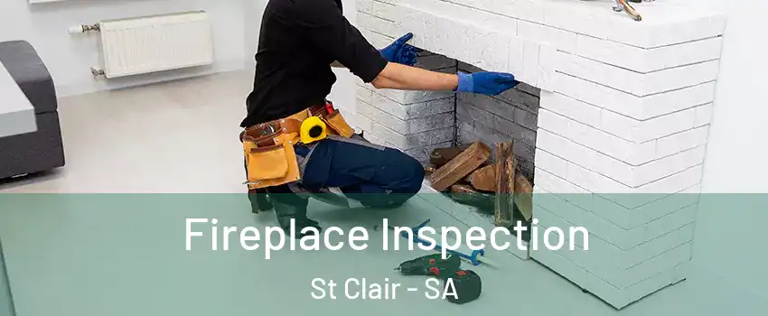 Fireplace Inspection St Clair - SA