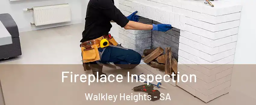 Fireplace Inspection Walkley Heights - SA