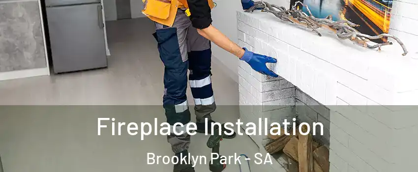  Fireplace Installation Brooklyn Park - SA