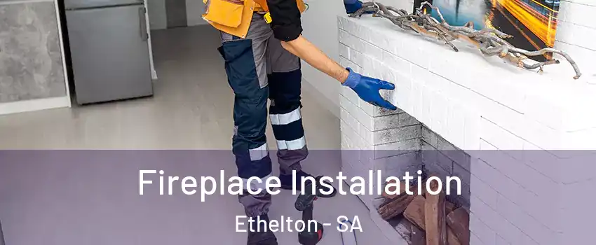 Fireplace Installation Ethelton - SA
