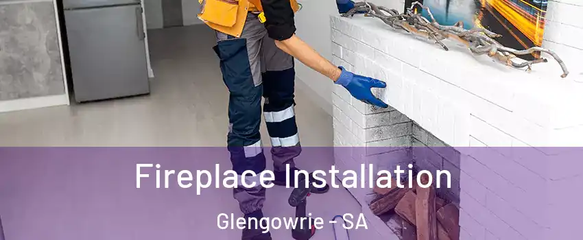  Fireplace Installation Glengowrie - SA