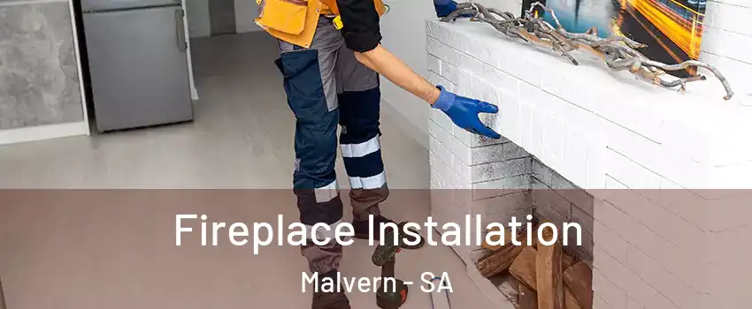 Fireplace Installation Malvern - SA