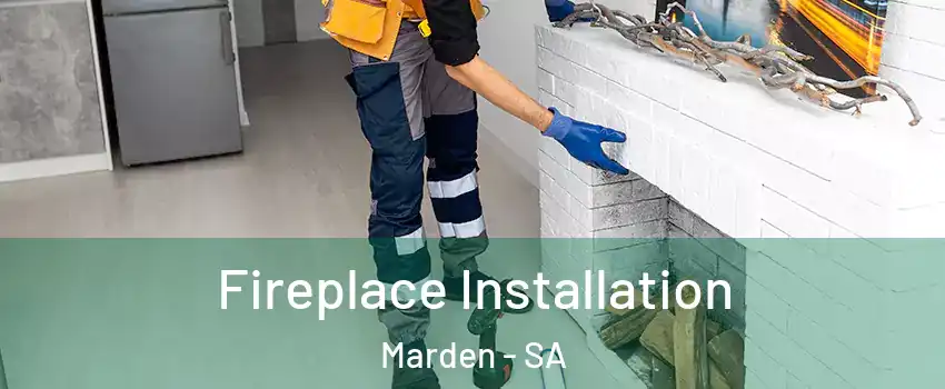 Fireplace Installation Marden - SA