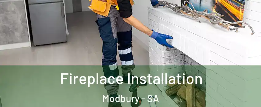 Fireplace Installation Modbury - SA
