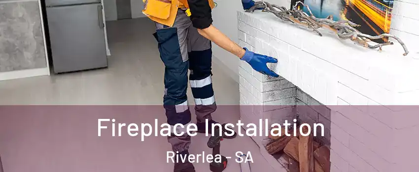 Fireplace Installation Riverlea - SA