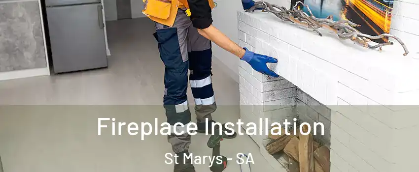 Fireplace Installation St Marys - SA