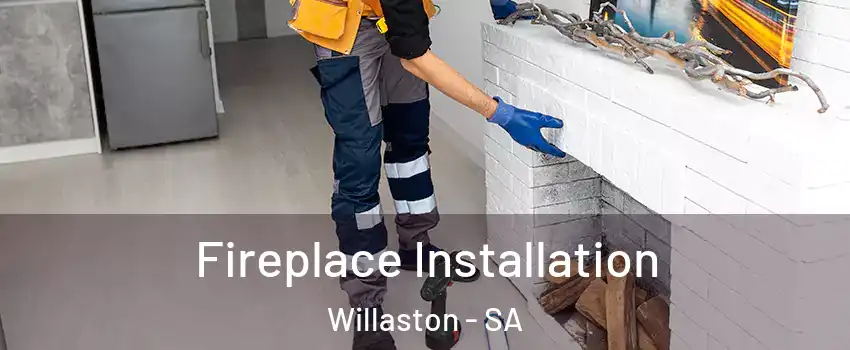 Fireplace Installation Willaston - SA