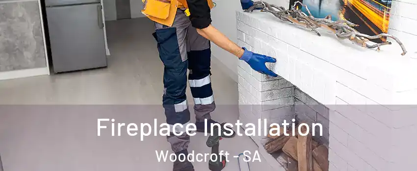  Fireplace Installation Woodcroft - SA