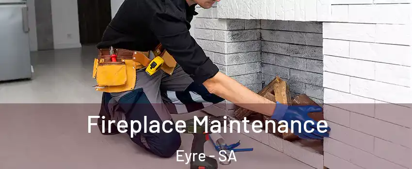  Fireplace Maintenance Eyre - SA