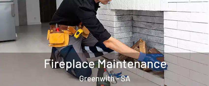 Fireplace Maintenance Greenwith - SA