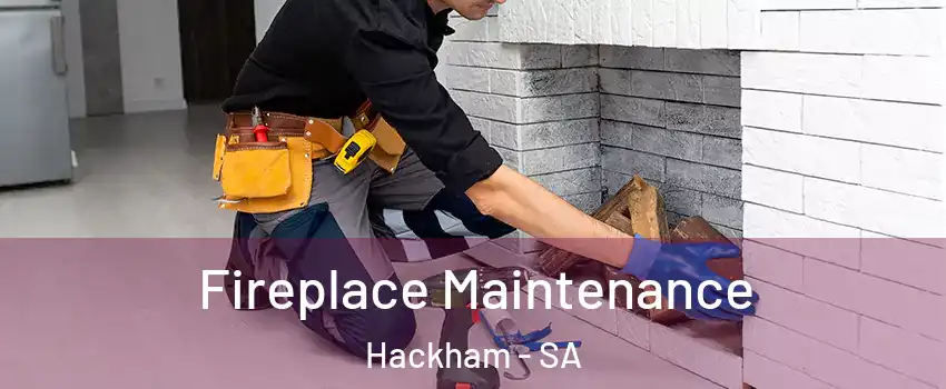 Fireplace Maintenance Hackham - SA