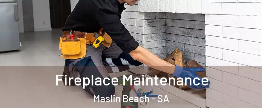 Fireplace Maintenance Maslin Beach - SA