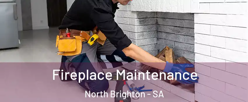Fireplace Maintenance North Brighton - SA