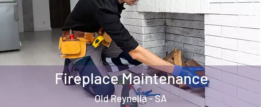 Fireplace Maintenance Old Reynella - SA