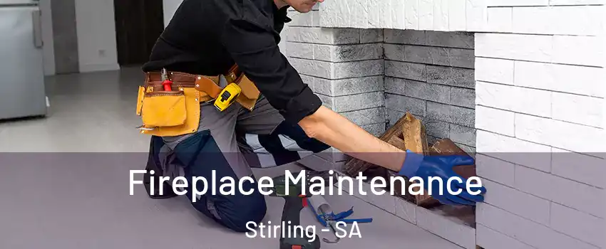 Fireplace Maintenance Stirling - SA