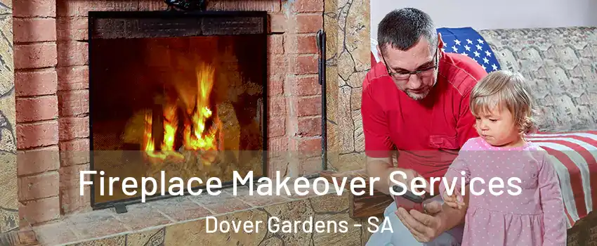 Fireplace Makeover Services Dover Gardens - SA