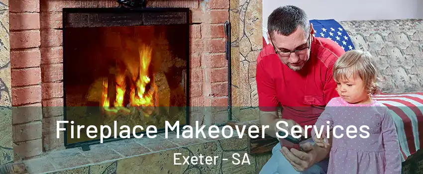  Fireplace Makeover Services Exeter - SA