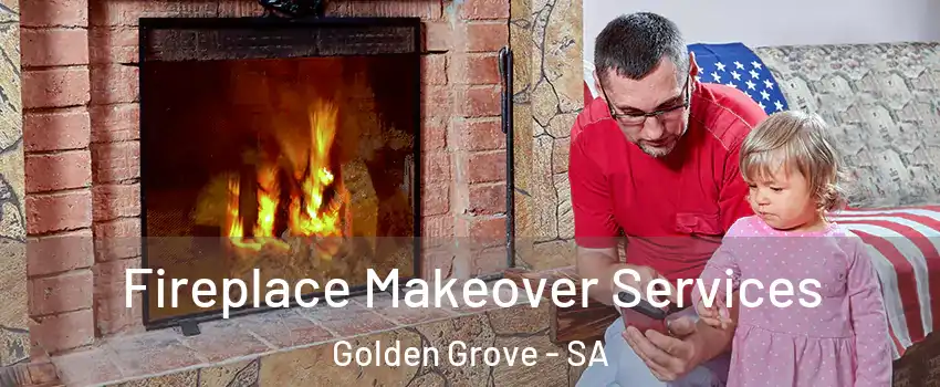 Fireplace Makeover Services Golden Grove - SA