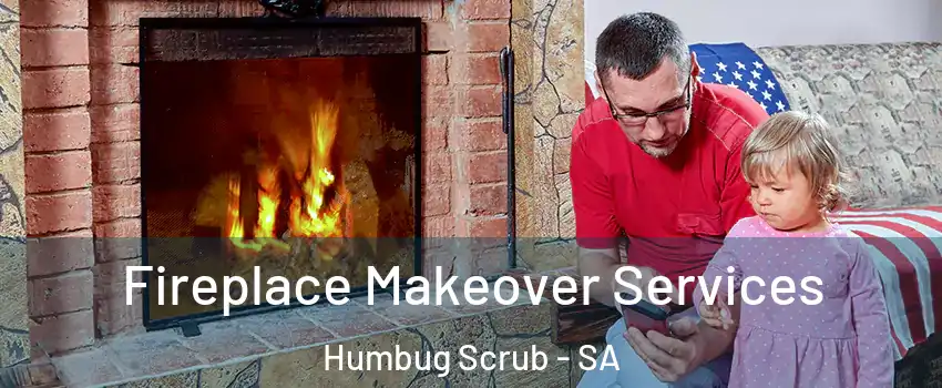 Fireplace Makeover Services Humbug Scrub - SA