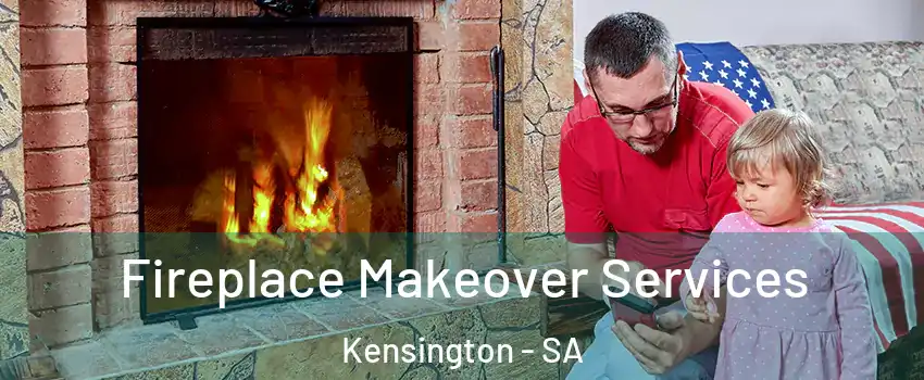 Fireplace Makeover Services Kensington - SA